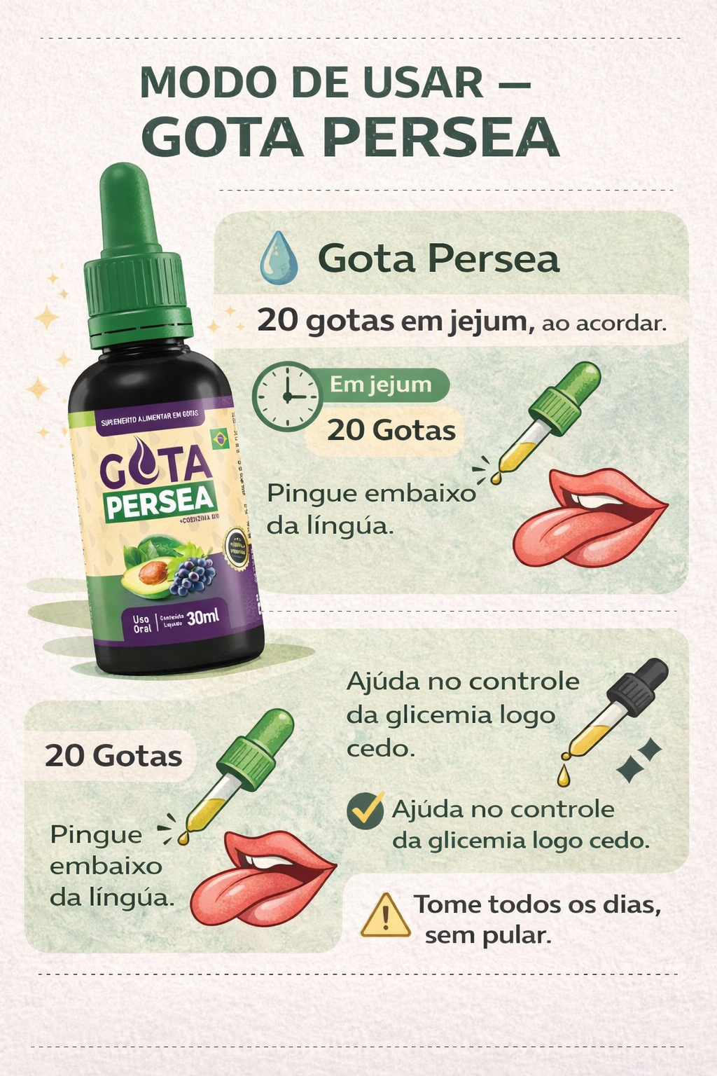Modo de usar Gota Persea: 20 gotas em jejum, embaixo da língua, todos os dias